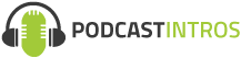 Podcast Intros
